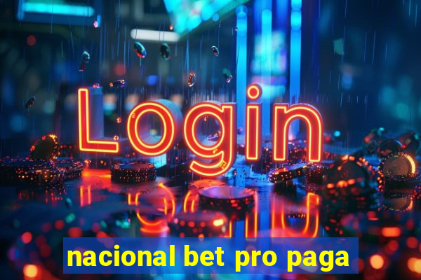 nacional bet pro paga